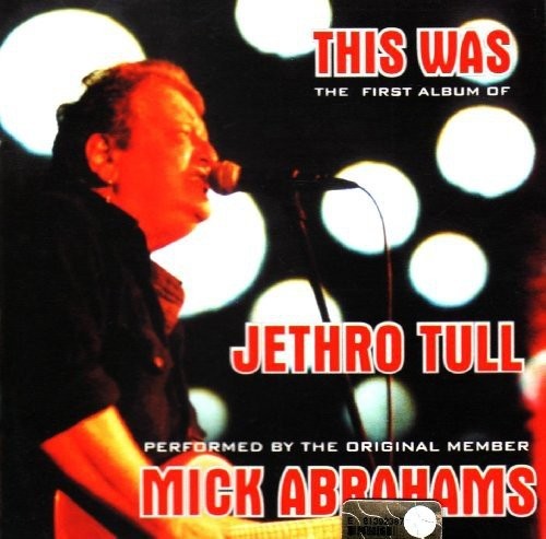 Mick abrahams this was - mick, the